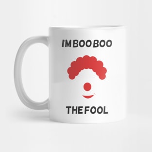 I'm Boo Boo the fool Mug
